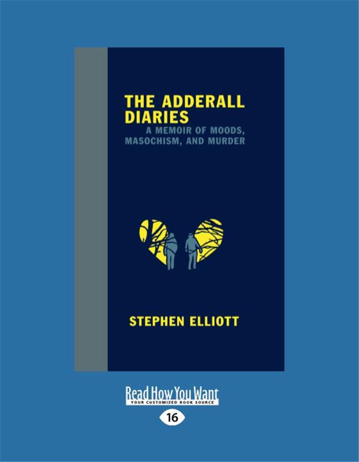 The Adderral Diaries by Stephen Elliott (Graywolf Press)