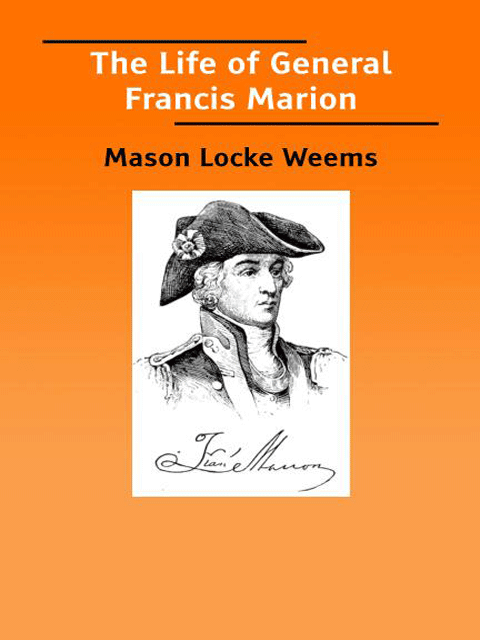 The Life of General Francis Marion