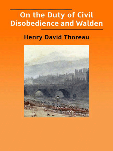 On the Duty of Civil Disobedience and Walden