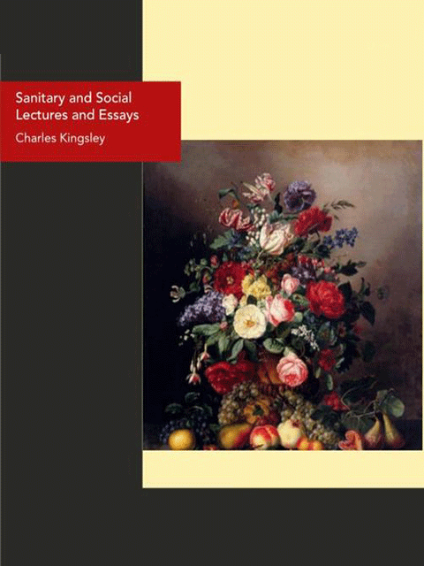 Sanitary and Social Lectures and Essays