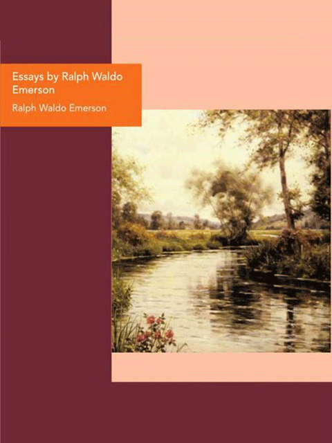 Essays by Ralph Waldo Emerson