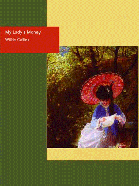 My Lady's Money An Episode in the Life of a Young Girl