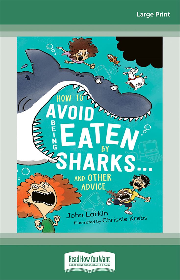 How to Avoid Being Eaten By Sharks … and other advice