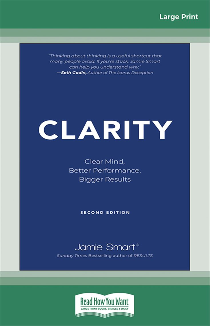 Clarity: Clear Mind, Better Performance, Bigger Results, 2nd Edition