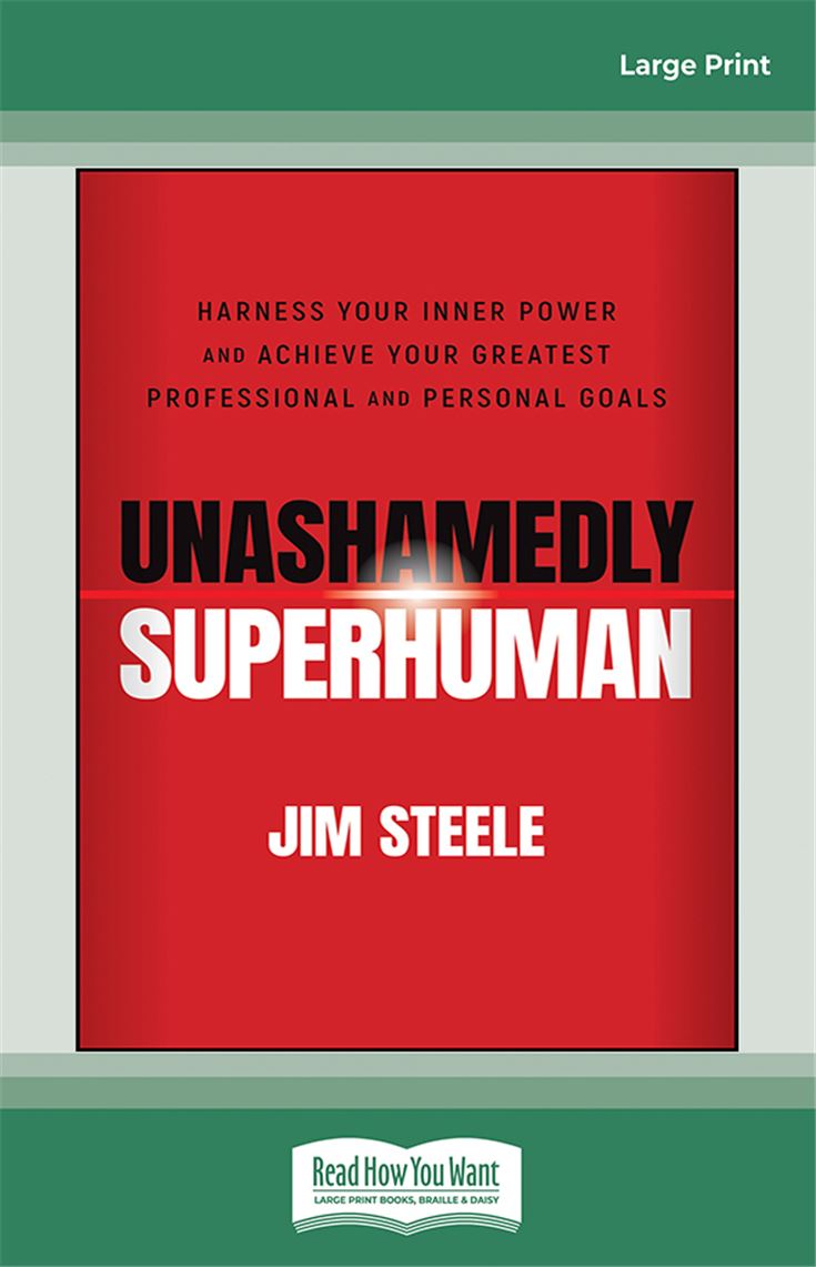 Unashamedly Superhuman: Harness Your Inner Power and Achieve Your Greatest Professional and Personal Goals