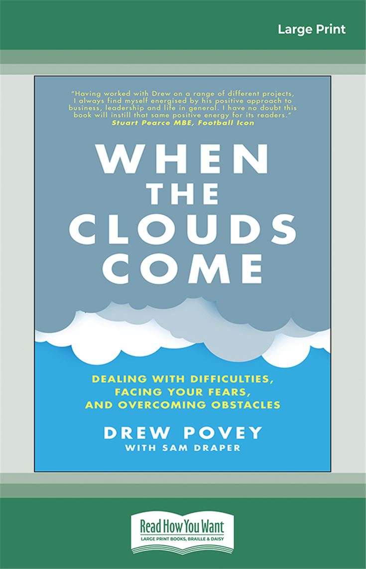 When the Clouds Come: Dealing with Difficulties, Facing Your Fears, and Overcoming Obstacles