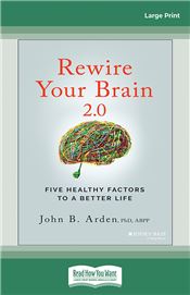 Rewire Your Brain 2.0: Five Healthy Factors to a Better Life