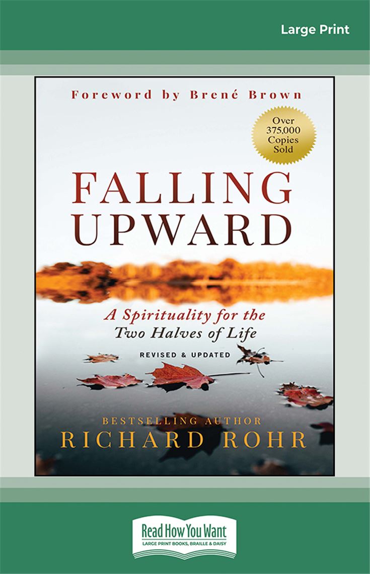 Falling Upward, Revised and Updated: A Spirituality for the Two Halves of Life