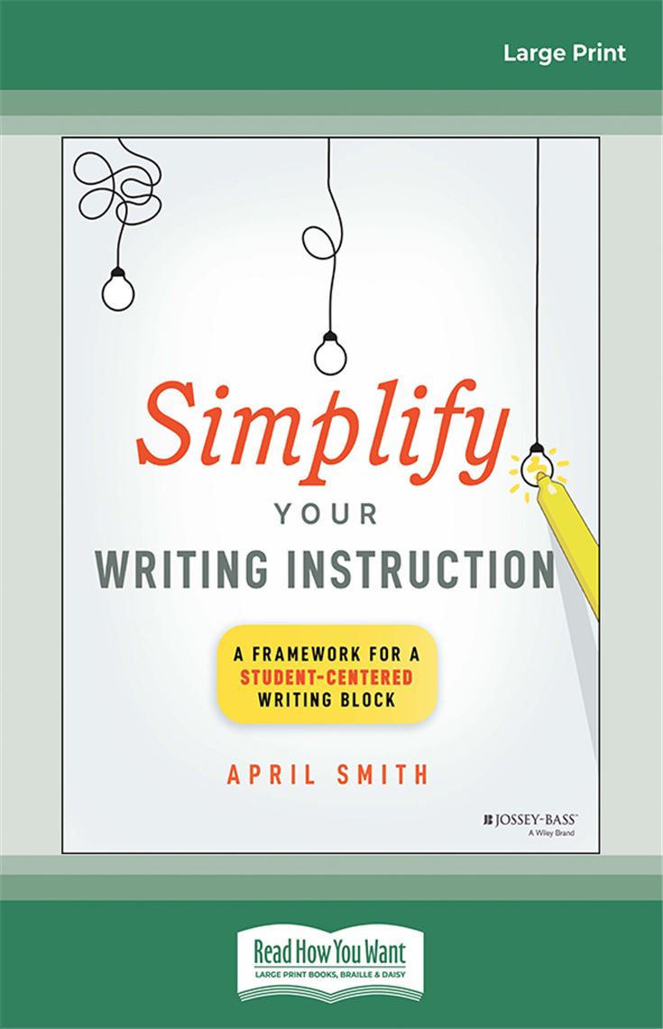 Simplify Your Writing Instruction: A Framework For A Student-Centered Writing Block