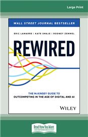 Rewired: The McKinsey Guide to Outcompeting in the Age of Digital and AI