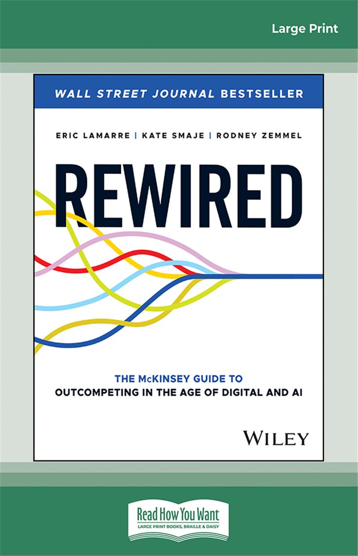 Rewired: The McKinsey Guide to Outcompeting in the Age of Digital and AI