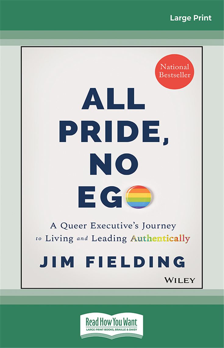 All Pride, No Ego: A Queer Executive's Journey to Living and Leading Authentically