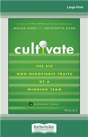 Cultivate: The Six Non-Negotiable Traits of a Winning Team