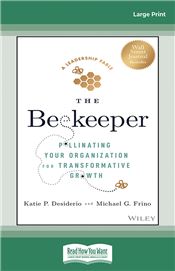 The Beekeeper: Pollinating Your Organization for Transformative Growth