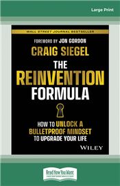 The Reinvention Formula: How to Unlock a Bulletproof Mindset to Upgrade Your Life