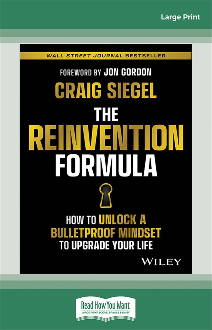 The Reinvention Formula: How to Unlock a Bulletproof Mindset to Upgrade Your Life