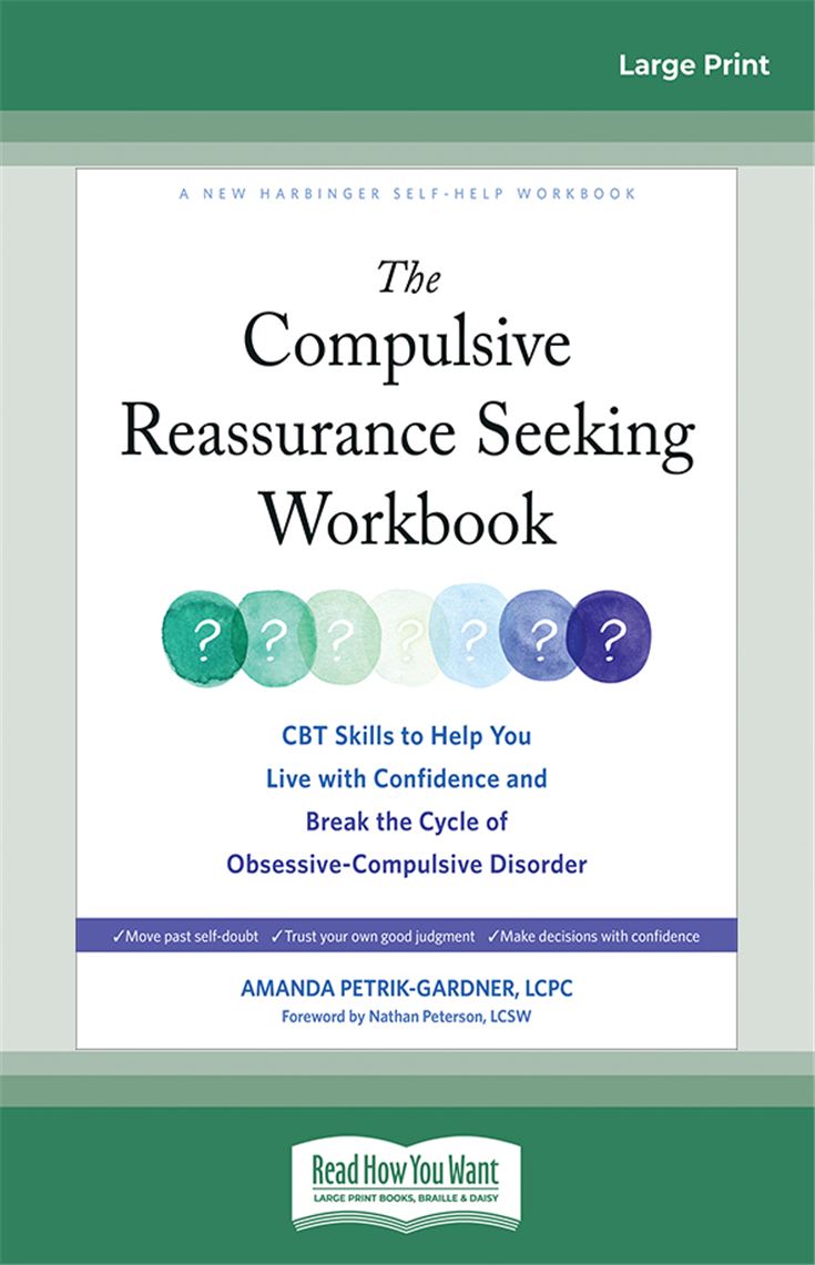 The Compulsive Reassurance Seeking Workbook