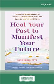 Heal Your Past to Manifest Your Future