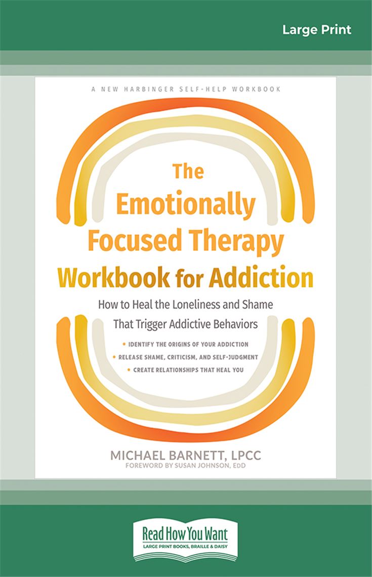 The Emotionally Focused Therapy Workbook for Addiction