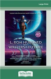 L. Ron Hubbard Presents Writers of the Future Volume 40