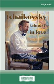 Tchaikovsky (Almost) in Love